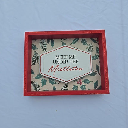 Christmas "Meet Me Under The Mistletoe"4*6 Decor